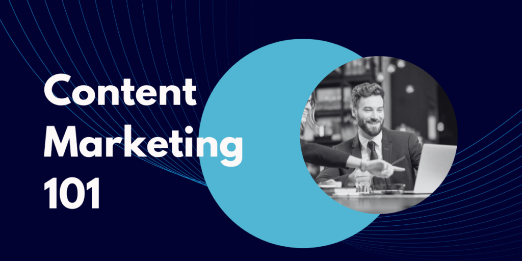 Content Marketing 101: The Ultimate Guide for Small Businesses