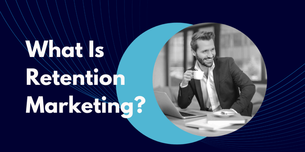 what is retention marketing